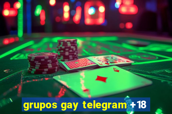 grupos gay telegram +18